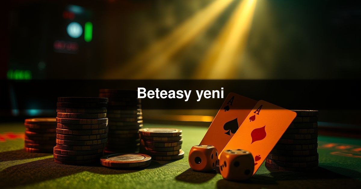 Beteasy yeni
